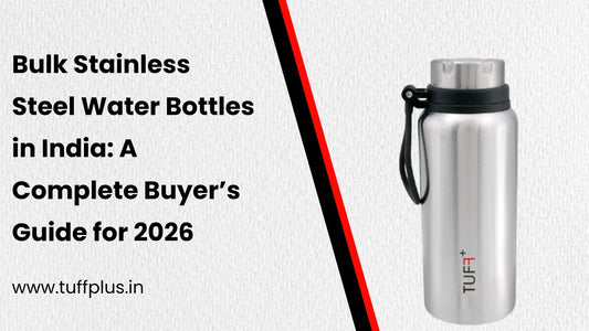 Bulk Stainless Steel Water Bottles in India: A Complete Buyer’s Guide for 2026