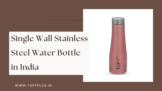 Single Wall Stainless Steel Water Bottle in India