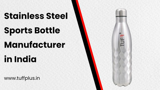 Stainless Steel Sports Bottle Manufacturer in India