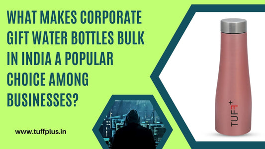 What Makes Corporate Gift Water Bottles Bulk in India a Popular Choice Among Businesses?