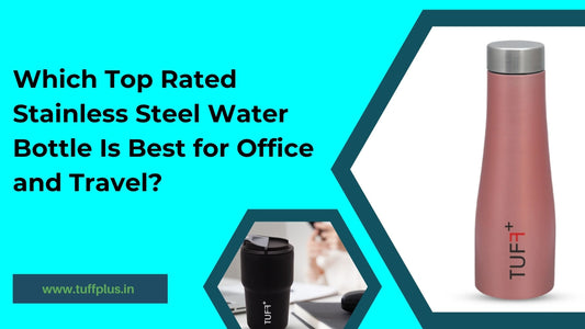 Which Top Rated Stainless Steel Water Bottle Is Best for Office and Travel?